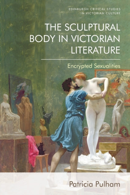 The Sculptural Body In Victorian Li