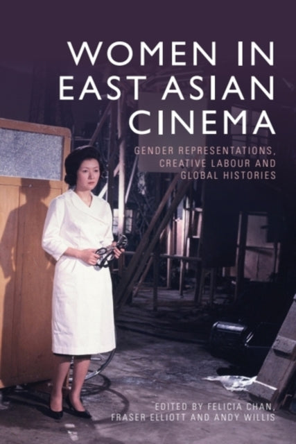 Women In East Asian Cinema By Chan  Felicia