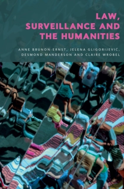 Law Surveillance And The Humanitie
