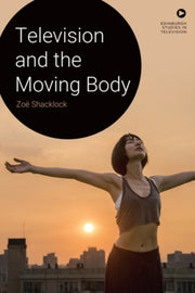 Television And The Moving Body By Shacklock  Zoe
