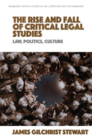 Rise & Fall Of Critical Legal Studies By Gilchrist Stewart, J