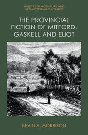 The Provincial Fiction Of Mitford By Morrison  Kevin A