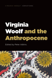 Virginia Woolf & The Anthropocene