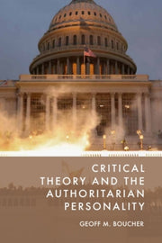 Critical Theory And The Authoritari By Boucher  Geoff M