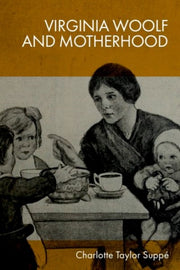 Virginia Woolf And Motherhood