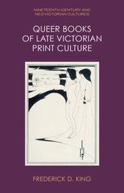 Queer Books/late Victorian Print Culture By King  Frederick D