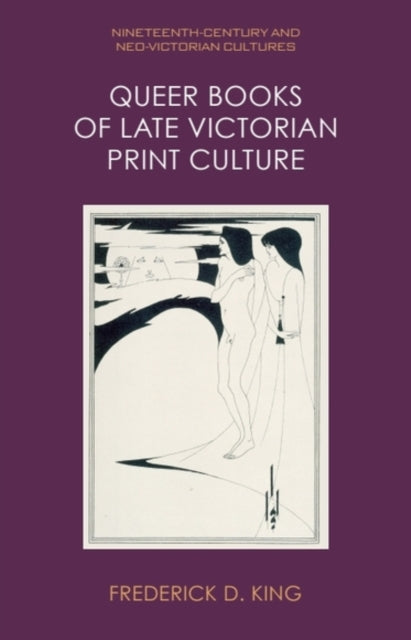 Queer Books/late Victorian Print Culture By King  Frederick D