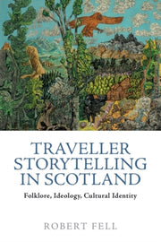 Traveller Storytelling In Scotland By Fell  Robert