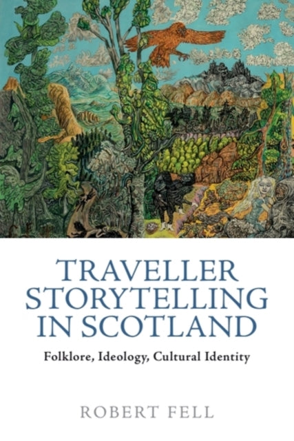 Traveller Storytelling In Scotland By Fell  Robert