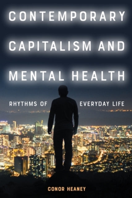 Contemporary Capitalism & Mental Health
