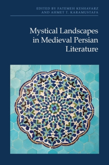 Mystical Landscapes In Medieval Per By Keshavarz  Fatemeh