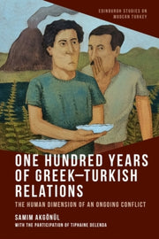 One Hundred Years Of Greek Turkish By Akgonul, Samim