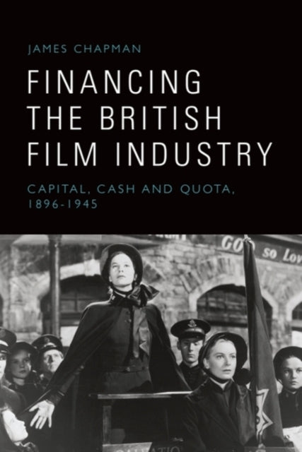 Financing The British Film Industry By Chapman, James
