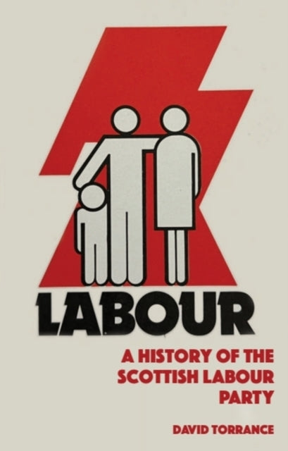 History Of The Scottish Labour Party By Torrance, David