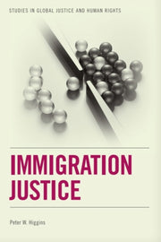 Immigration Justice By Higgins  Peter