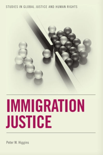 Immigration Justice By Higgins  Peter