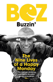 Buzzin Nine Lives Of A Happy Monday By Bez