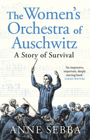 Womens Orchestra Of Auschwitz By Sebba, Anne