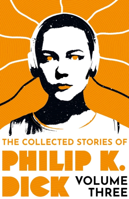 Collected Stories Of Philip K Dick Vol 3
