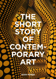 Short Story Of Contemporary Art By Hodge, Susie