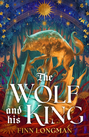 Wolf & His King By Longman, Finn