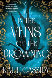 In The Veins Of The Drowning By Cassidy, Kalie