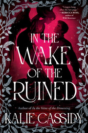In The Wake Of The Ruined By Cassidy, Kalie