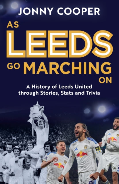 As Leeds Go Marching On By Cooper, Jonny