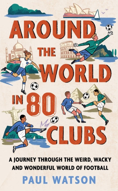 Around The World In 80 Clubs By Watson, Paul