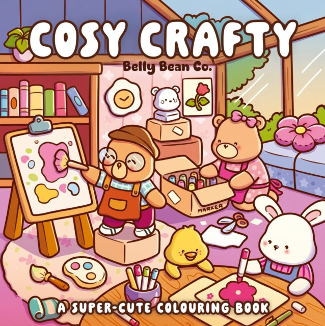 Cosy Crafty A Super Cute Colouring Book By Bean, Belly