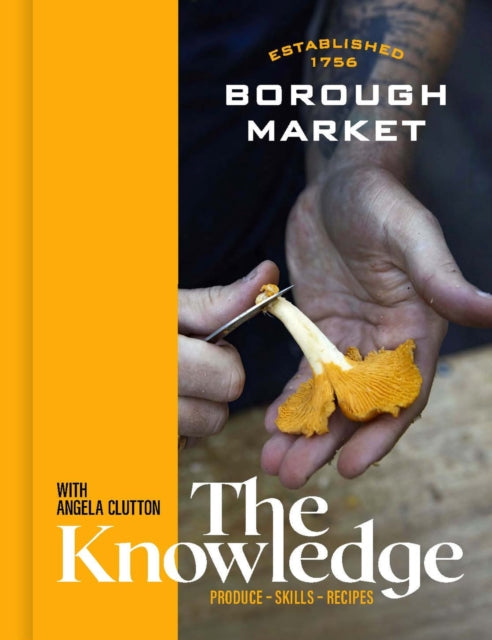 Borough Market The Knowledge By Clutton, Angela