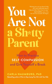 You Are Not A Sh*tty Parent