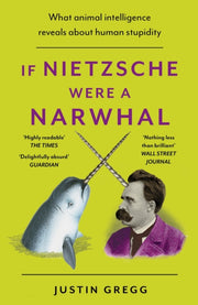 If Nietzsche Were A Narwhal