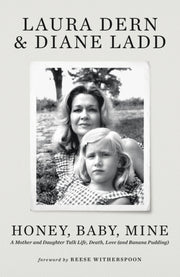 Honey Baby Mine By Dern, Laura