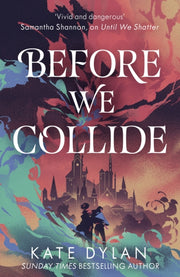 Before We Collide By Dylan, Kate