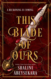This Blade Of Ours By Abeysekara, Shalini