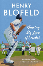 Sharing My Love Of Cricket By Blofeld, Henry