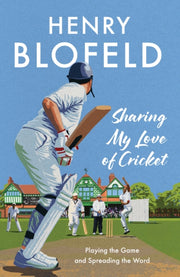 Sharing My Love Of Cricket By Blofeld, Henry