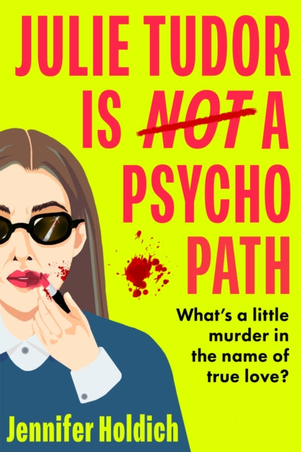 Julie Tudor Is Not A Psychopath By Holdich, Jennifer