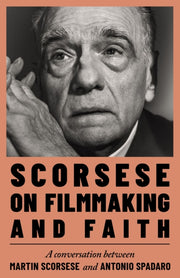 Scorsese On Filmmaking & Faith By Scorsese, Martin