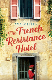 French Resistance Hotel By Miller, Ava