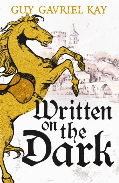 Written On The Dark By Guy Gavriel Kay