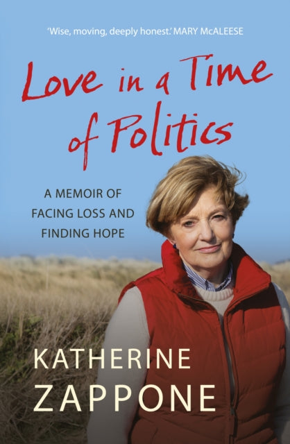 Love In A Time Of Politics By Zappone, Katherine