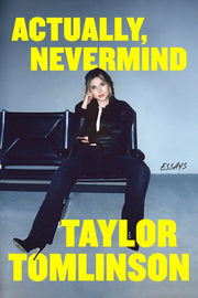 Actually Nevermind By Tomlinson, Taylor