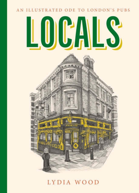Locals An Illustrated Ode/londons Pubs