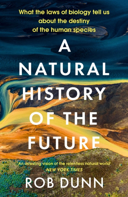 Natural History Of The Future By Dunn, Rob