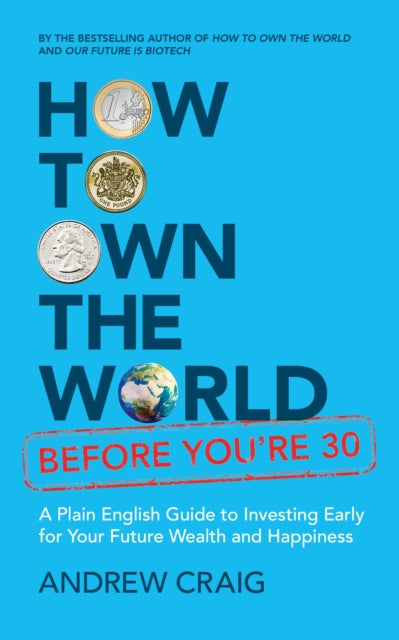 How To Own The World Before Youre 30 By Craig, Andrew