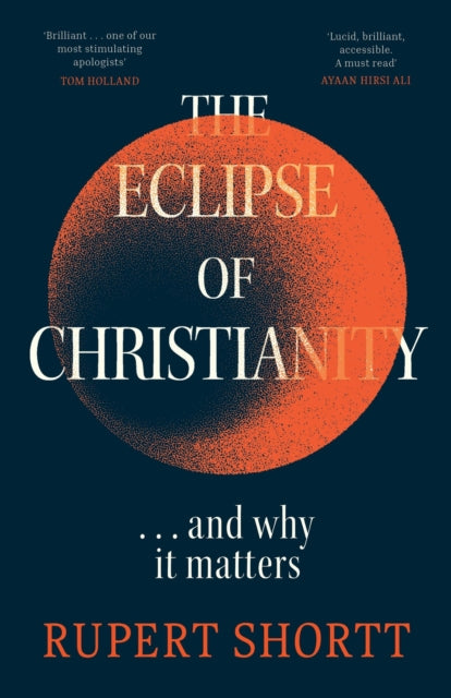 Eclipse Of Christianity & Why It Matters