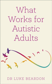 What Works For Autistic Adults