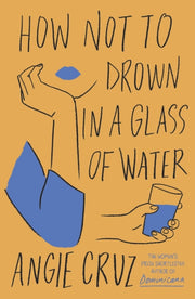 How Not To Drown In A Glass Of Water By Cruz, Angie
